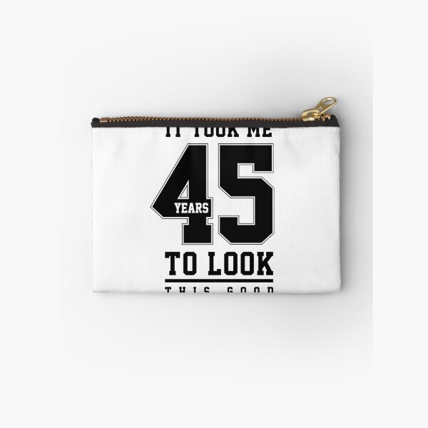 Item preview, It Took Me 45 Year To Look This Good - 45th Birthday Gift designed and sold by DiogoCalheiros.