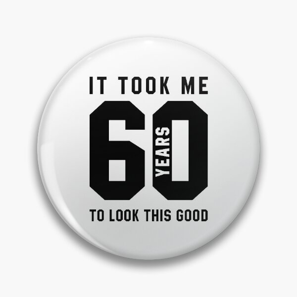 Item preview, It Took Me 60 Year To Look This Good - 60th Birthday Gift designed and sold by DiogoCalheiros.