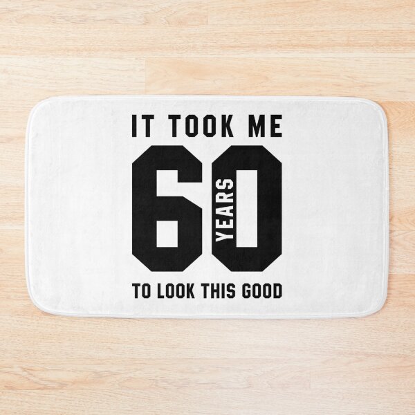 Item preview, It Took Me 60 Year To Look This Good - 60th Birthday Gift designed and sold by DiogoCalheiros.