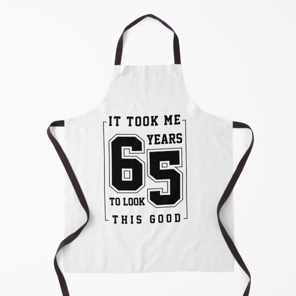 Item preview, It Took Me 65 Year To Look This Good - 65th Birthday Gift designed and sold by DiogoCalheiros.