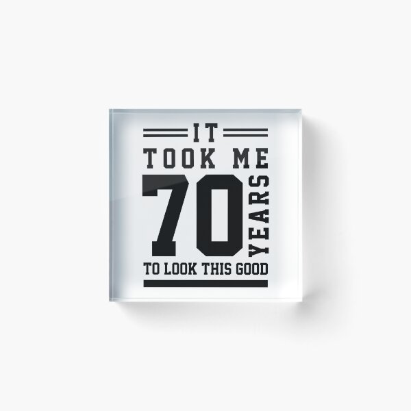 Item preview, It Took Me 70 Year To Look This Good - 70th Birthday Gift designed and sold by DiogoCalheiros.