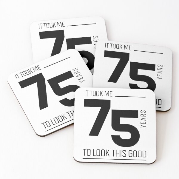 Item preview, It Took Me 75 Year To Look This Good - 75th Birthday Gift designed and sold by DiogoCalheiros.