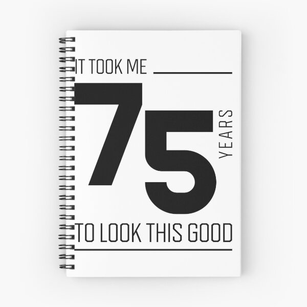 Item preview, It Took Me 75 Year To Look This Good - 75th Birthday Gift designed and sold by DiogoCalheiros.