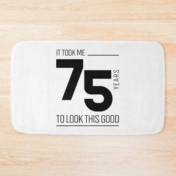 Item preview, It Took Me 75 Year To Look This Good - 75th Birthday Gift designed and sold by DiogoCalheiros.