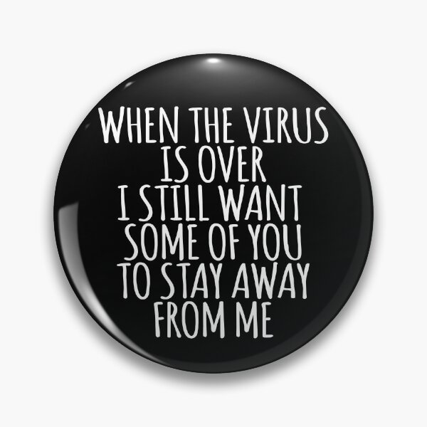 Item preview, When This Virus Is Over I Still Want Some Of You To Stay Away From Me designed and sold by AmberSiraj.