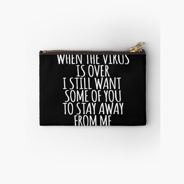Item preview, When This Virus Is Over I Still Want Some Of You To Stay Away From Me designed and sold by AmberSiraj.