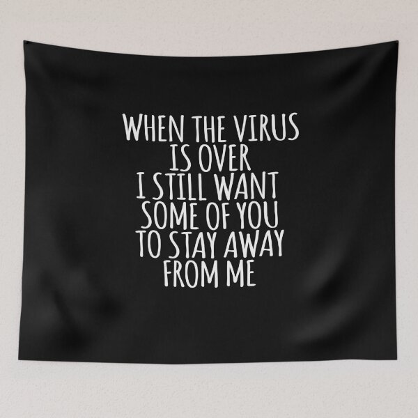 Item preview, When This Virus Is Over I Still Want Some Of You To Stay Away From Me designed and sold by AmberSiraj.