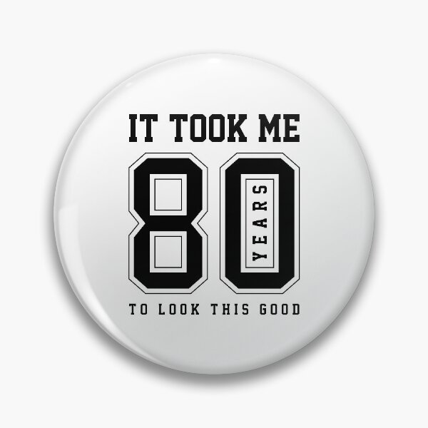 Item preview, It Took Me 80 Year To Look This Good - 80th Birthday Gift designed and sold by DiogoCalheiros.
