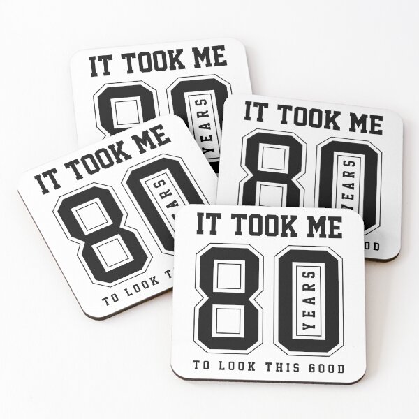 Item preview, It Took Me 80 Year To Look This Good - 80th Birthday Gift designed and sold by DiogoCalheiros.