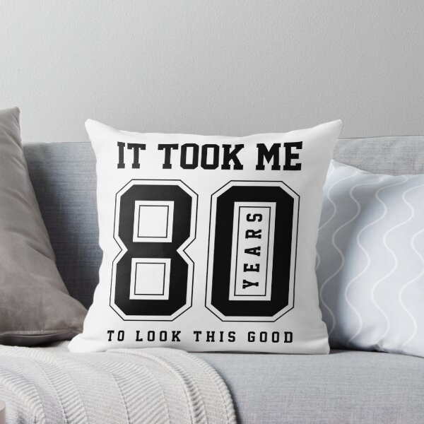 Item preview, It Took Me 80 Year To Look This Good - 80th Birthday Gift designed and sold by DiogoCalheiros.