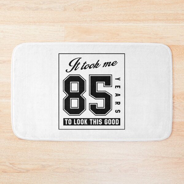 Item preview, It Took Me 85 Year To Look This Good - 85th Birthday Gift designed and sold by DiogoCalheiros.