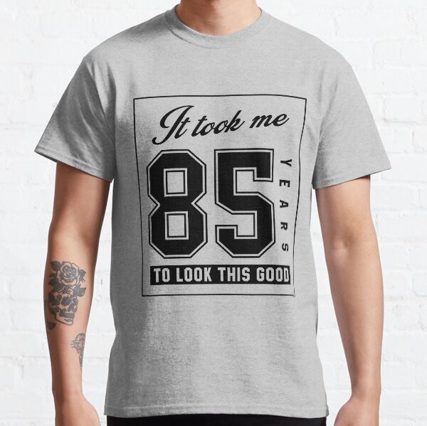 85th birthday shirt ideas