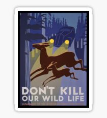 Don't Kill Our Wildlife Sticker