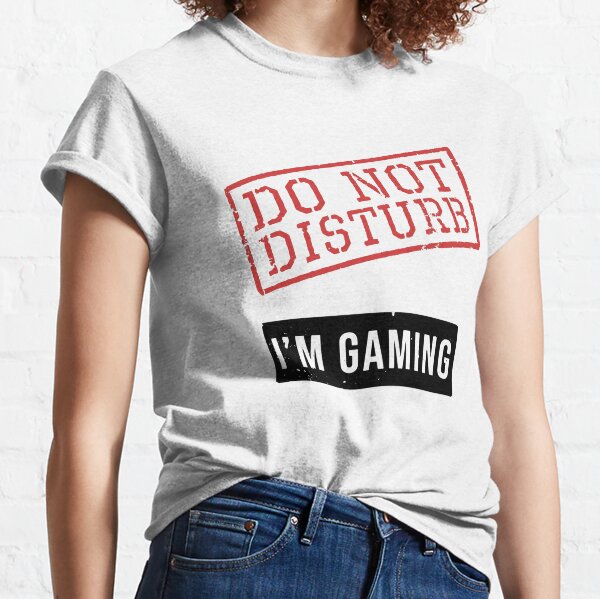 Funny Do Not Disturb I'm Gaming Gamer Gift  Classic T-Shirt