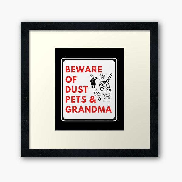 Item preview, Beware of Dust Pets and Grandma House Cleaner Humor designed and sold by SavvyCleaner.