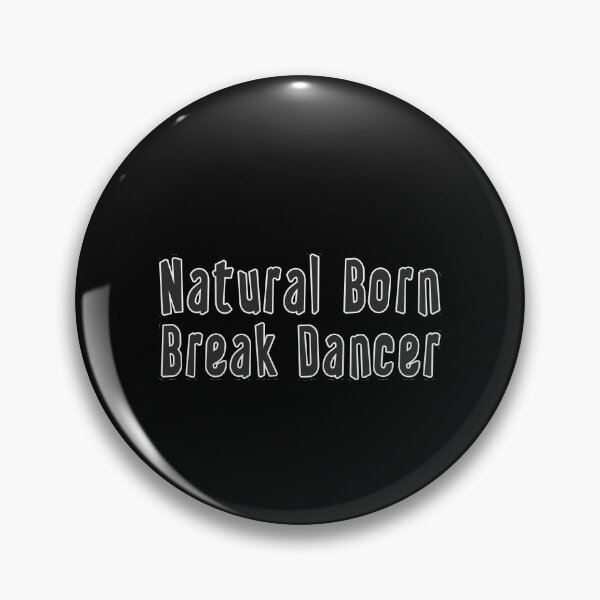 Item preview, Natural Born Break Dancer designed and sold by iamhewho.