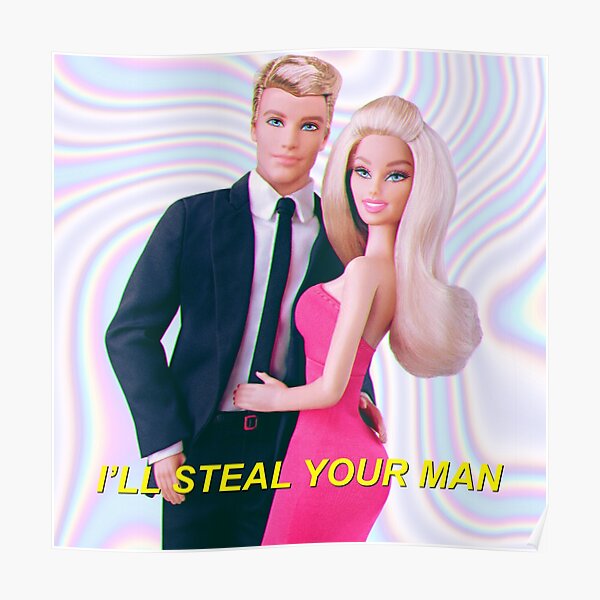 Vejfremstillingsproces gravid Portico Barbie quote i will steal your man" Poster for Sale by MrDesign93 |  Redbubble