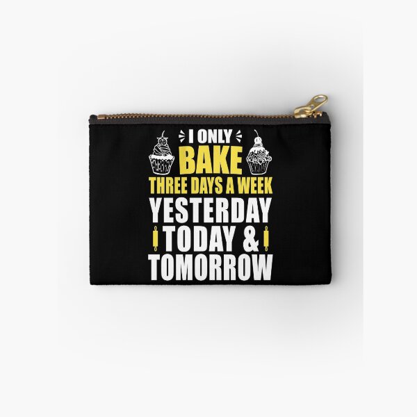 Item preview, Baked Goods - I Only Bake Three Days A Week designed and sold by MoonsmileProd.