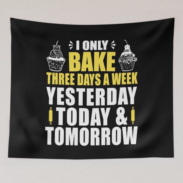 Item preview, Baked Goods - I Only Bake Three Days A Week designed and sold by MoonsmileProd.