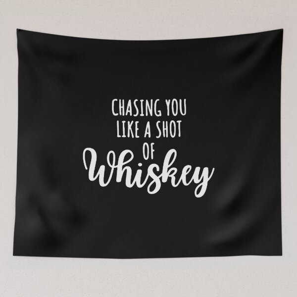 Item preview, Chasing You Like a Shot of Whiskey designed and sold by medbenCreation.