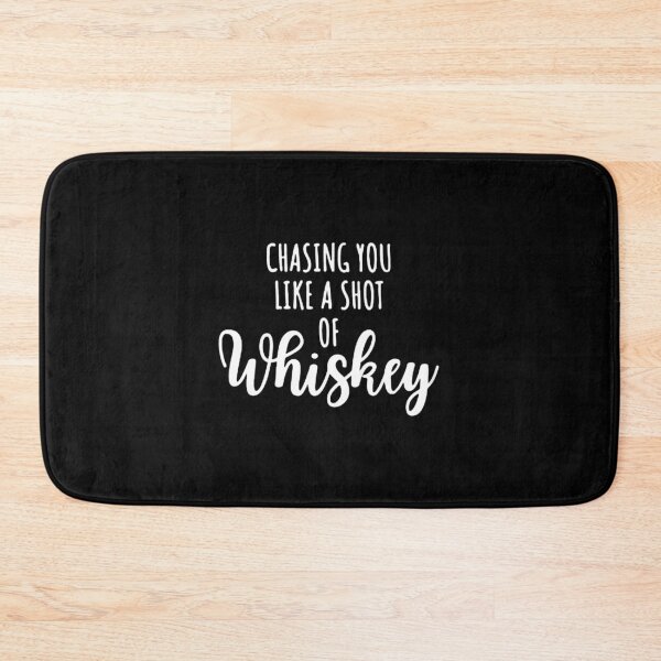 Item preview, Chasing You Like a Shot of Whiskey designed and sold by medbenCreation.