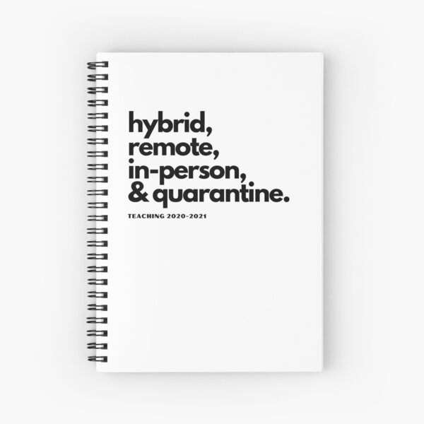 hybrid, remote, in-person teacher design Spiral Notebook