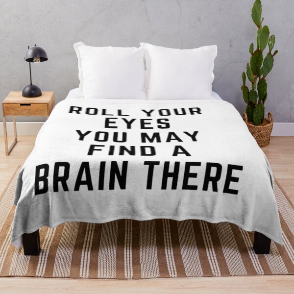 Item preview, Get your act together "ROLL YOUR EYES, YOU MAY FIND A BRAIN THERE" sarcastic quote STICKER [P-Q 61][641] designed and sold by HIPNOTIZAR  CRAFTS.
