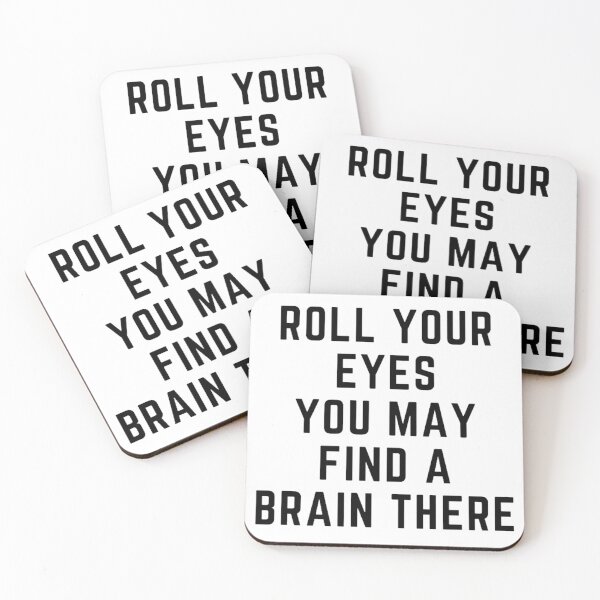 Item preview, Get your act together "ROLL YOUR EYES, YOU MAY FIND A BRAIN THERE" sarcastic quote STICKER [P-Q 61][641] designed and sold by HIPNOTIZAR  CRAFTS.