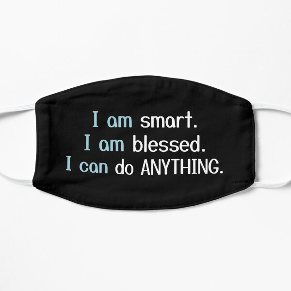 i am smart i am blessed i can do anything Flat Mask