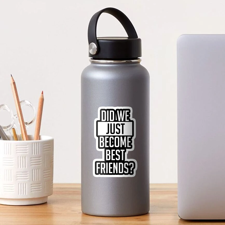 Did We Just Become Best Friends Sticker for Sale by medbenCreation