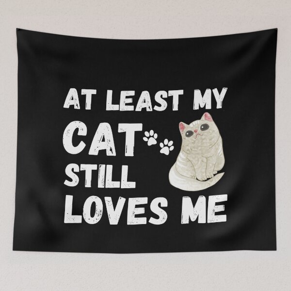 Item preview, At Least My Cat Loves Me  designed and sold by Johan Liebert.