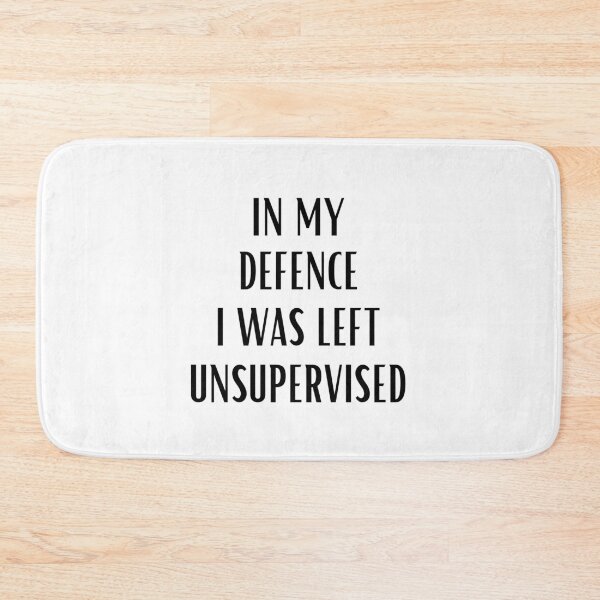 Item preview, IN MY DEFENSE I WAS LEFT UNSUPERVISED designed and sold by Yasdey Rojas.