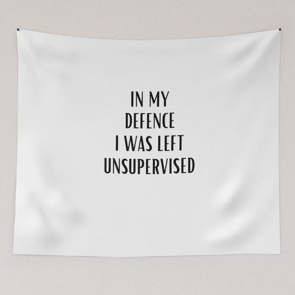 Item preview, IN MY DEFENSE I WAS LEFT UNSUPERVISED designed and sold by Yasdey Rojas.