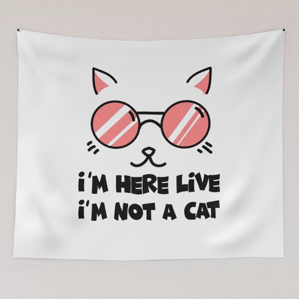 Item preview, I´m Here Live I´m Not A Cat designed and sold by FranFornix.