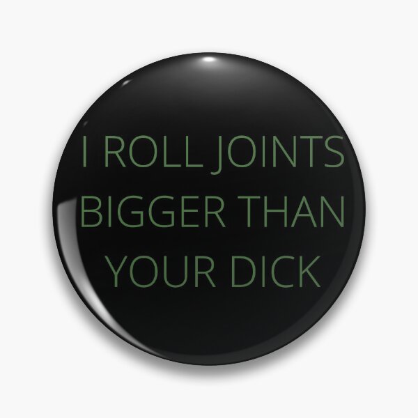 Item preview, I Roll Joints Bigger Than Your Dick. Smart Successful Stoner. Weed Memes   designed and sold by AlfaEcho.