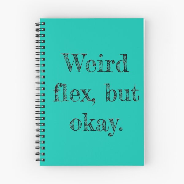 Item preview, Weird Flex designed and sold by mwagie.