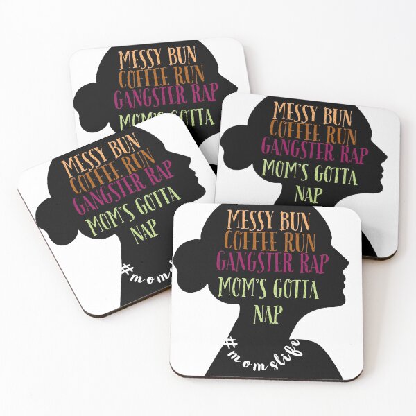 Item preview, Messy bun coffee run gangster rap moms gotta nap designed and sold by Mizems.