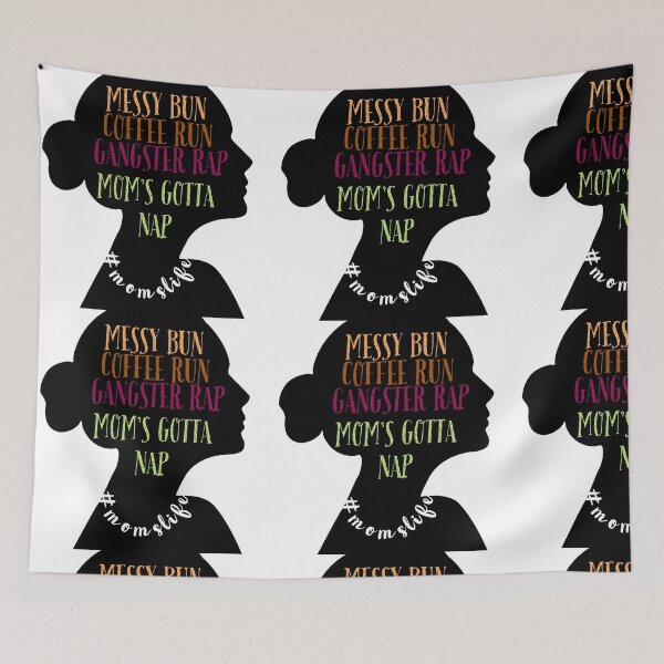 Item preview, Messy bun coffee run gangster rap moms gotta nap designed and sold by Mizems.