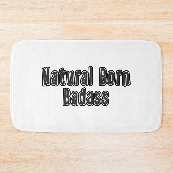 Item preview, Natural Born Badass designed and sold by iamhewho.