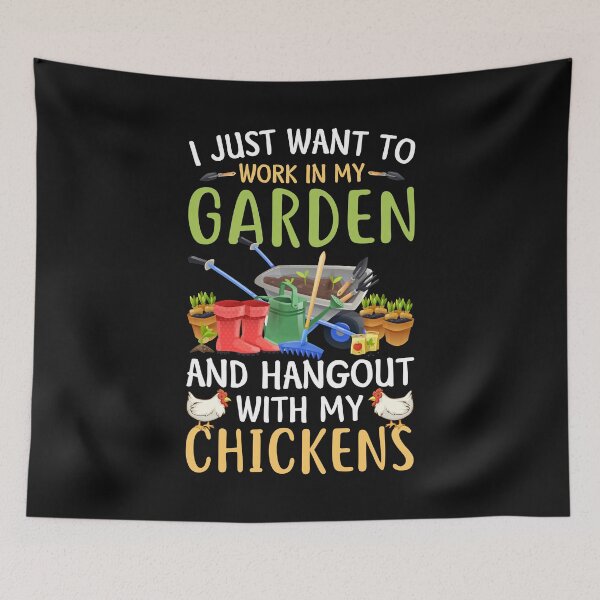 Item preview, I Just Want To Work In My Garden And Hangout With My Chickens designed and sold by Best Designer.