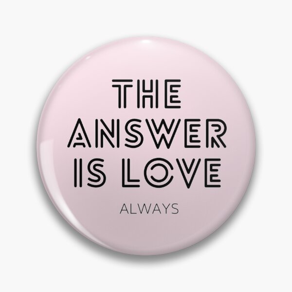 Item preview, The Answer is Love, Always designed and sold by shantishirts.
