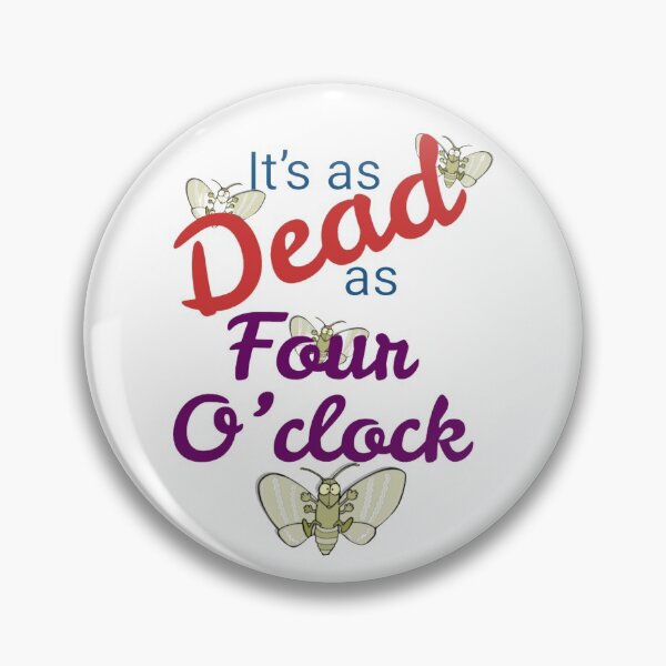 Item preview, It’s as Dead as Four o’clock  designed and sold by designbyjodyb.