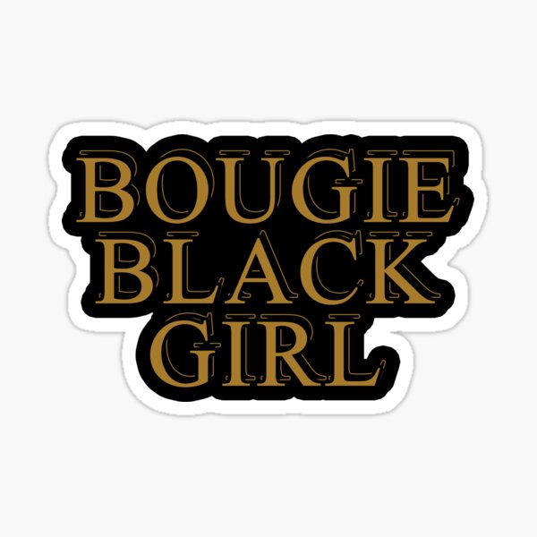 Bougie Black Girl Ironic Sassy Quote Aesthetic Sticker for Sale by  sillyquestions