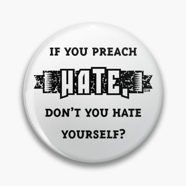 Item preview, If You Preach Hate, Don’t You Hate Yourself? (Black) designed and sold by MrFaulbaum.