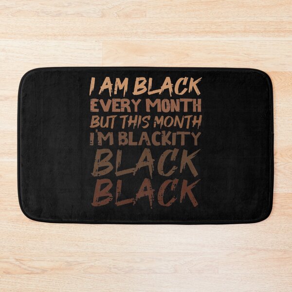 Item preview, This Month I'm Blackity Black Black BLM Equal Rights Black History Month BHM designed and sold by maploondesigns.