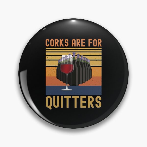 Item preview, gift for wine lover, corks are for quitters designed and sold by ds-4.