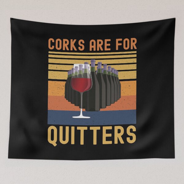 Item preview, gift for wine lover, corks are for quitters designed and sold by ds-4.