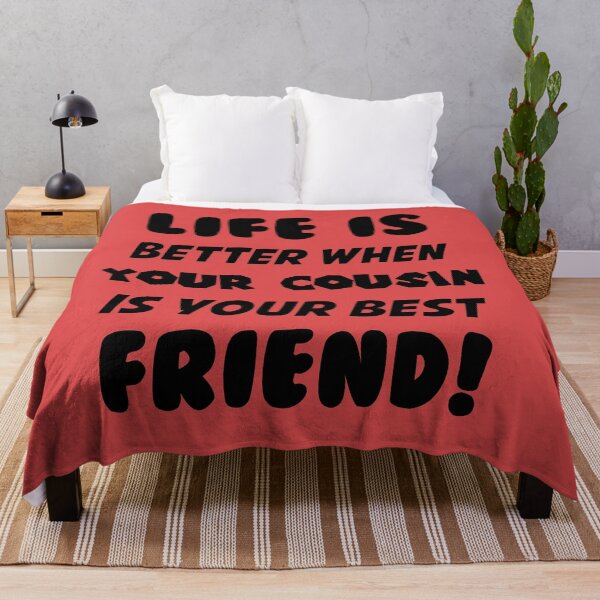 Item preview, Life Is Better When Your Cousin is Your Best Friend designed and sold by Rell1970.