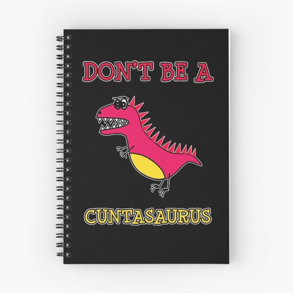 Item preview, Don't Be A Cuntasaurus Funny Quote Humor Cartoon Dinosaur designed and sold by sillyquestions.