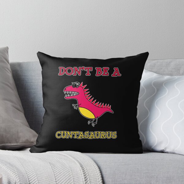 Item preview, Don't Be A Cuntasaurus Funny Quote Humor Cartoon Dinosaur designed and sold by sillyquestions.